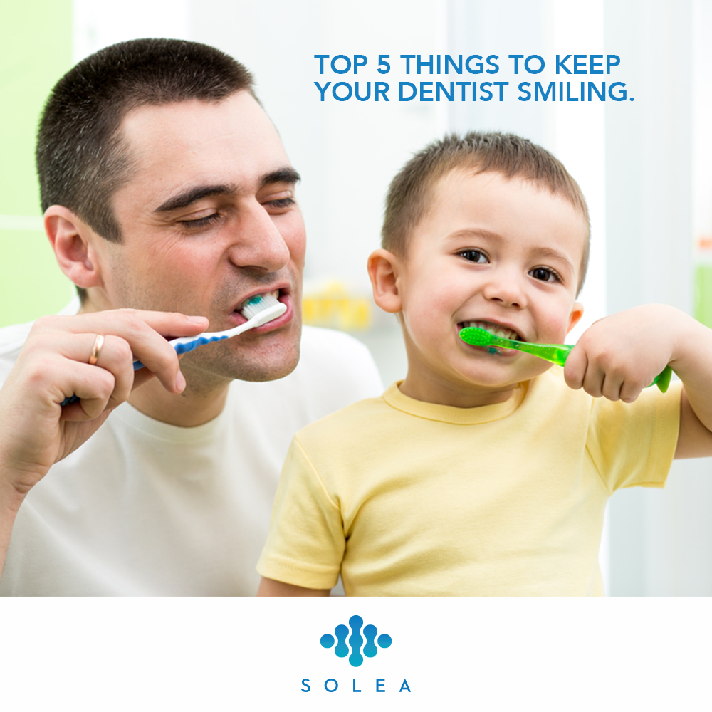 Top 5 Things to Keep Your Dentist Smiling